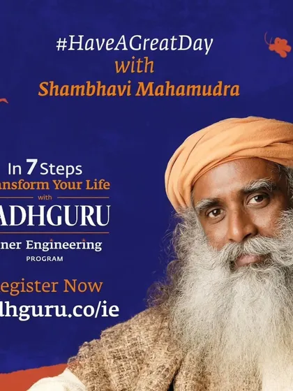 My wish for you is to have a great day, every day. The Shambhavi Mahamudra is a tool to make this possible from within. This is an invitation to begin your journey with the 7-step Inner Engineering program guided by Sadhguru.