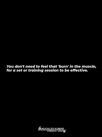 You don't need to feel the "burn" for a session to be effective. That sensation is from metabolite accumulation, which is not a necessary stimulus for muscle growth or strength gains. The key driver is mechanical tension from lifting challenging loads with sufficient volume.