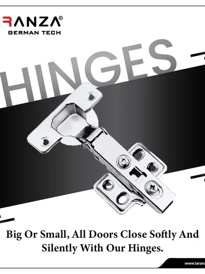 Big or small, all doors close softly and silently with my hinges. My advanced design enhances both the functionality and aesthetics of your home.