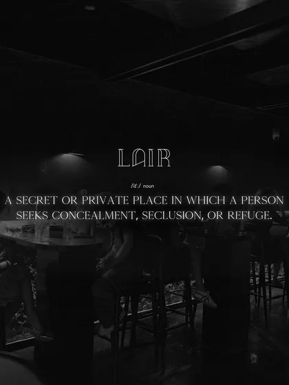 Within the walls of Lair, shadows play with secrets. We invite you to explore the concealed corners, where each step leads to a revelation waiting to be discovered.
