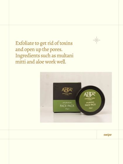 My monsoon guide also recommends exfoliating with ingredients like multani mitti and aloe to get rid of toxins and open up pores.