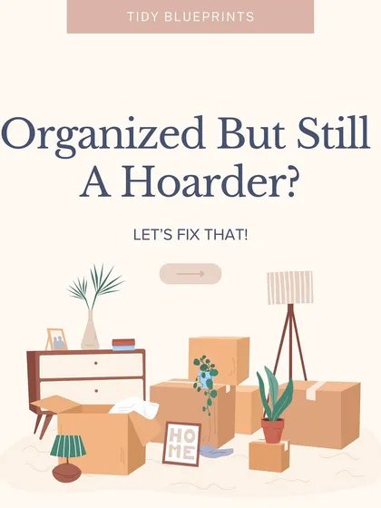Are you an "organized hoarder"? This post helps you identify the signs and offers a clear, actionable plan to shift your mindset from storing clutter to truly living clutter-free.
