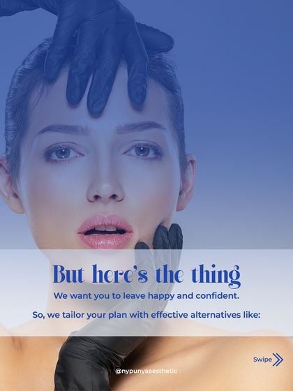 My goal is for you to leave happy and confident. If Botox isn't right for you, we tailor your plan with effective alternatives.