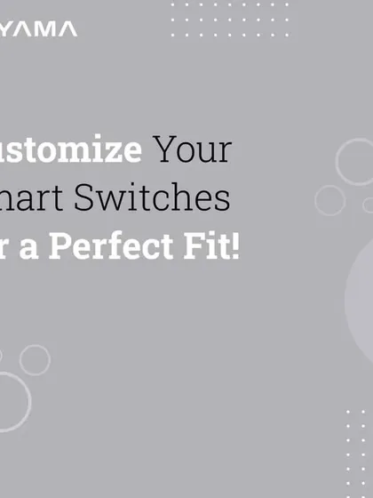 We ensure your smart switches are a perfect fit for your home with customizable options from our brand partner, Toyama.