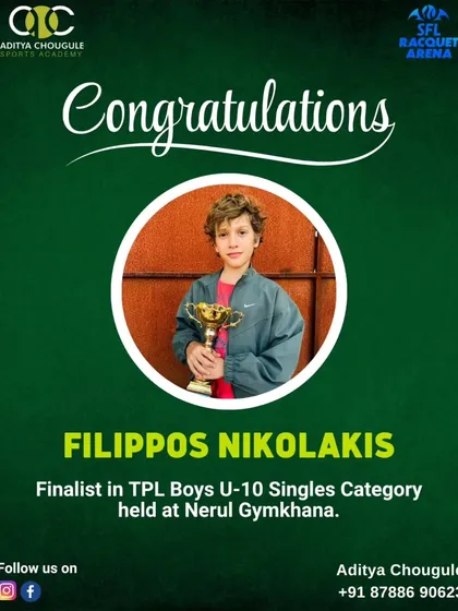 Congratulations to Fillipos Nikolaki for being a finalist in the U-10 boys category held at Nerul Gymkhana. His consistent performance in tournaments is commendable.