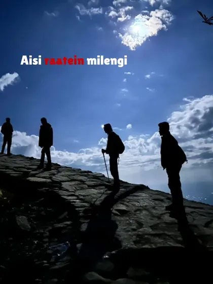 "Aisi raatein milengi." You'll find nights like this, trekking under the moonlit sky with your friends.