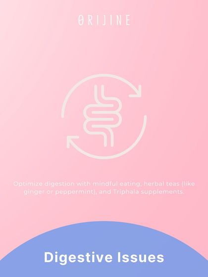 For digestive issues, I recommend optimizing digestion with mindful eating, herbal teas like ginger or peppermint, and supportive supplements like Triphala.