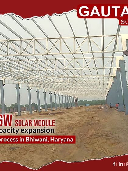 Our 5GW solar module capacity expansion is currently in process in Bhiwani, Haryana. This new plant is a major step in our journey to support India's renewable energy goals.