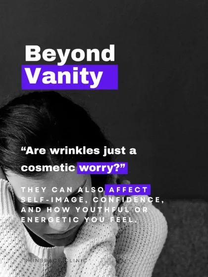 Wrinkles can be more than a cosmetic worry. For many, they can affect self-image, confidence, and how youthful or energetic they feel. Our goal is to help you feel as good as you look.