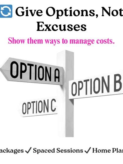 Instead of getting defensive about costs, I focus on giving patients options. Offering packages, spaced sessions, or detailed home exercise plans can help manage costs while ensuring they still receive the care they need.