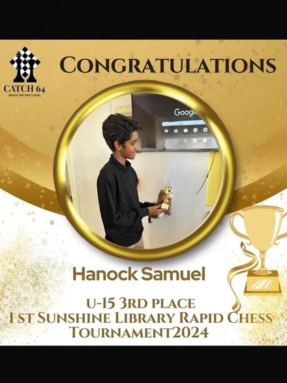 We celebrate Hanock Samuel for his 3rd place finish in the U-15 category at the 1st Sunshine Library Rapid Chess Tournament.