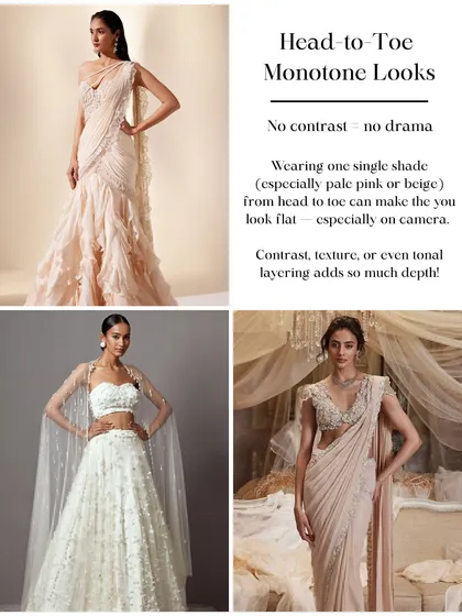 Bridal trend to be careful with: Head-to-toe monotone. Especially in pale shades, a single color can look flat on camera. Adding contrast, texture, or tonal layering creates much more depth.