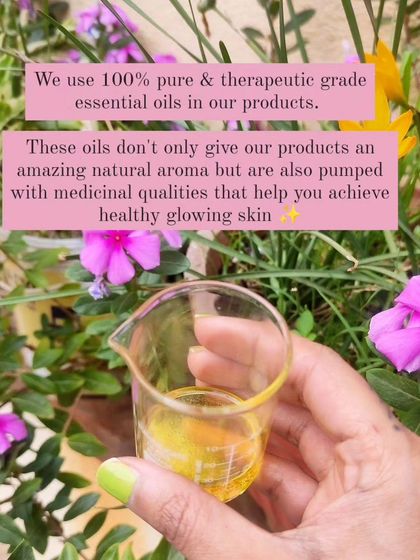 We use 100% pure and therapeutic grade essential oils. They give our products an amazing natural aroma and are packed with medicinal qualities for healthy, glowing skin.