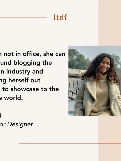 Meet Laxmi, our interior designer and blogger. When not in the office, she can be found blogging about the design industry, sharing her passion and perspective with the entire world.