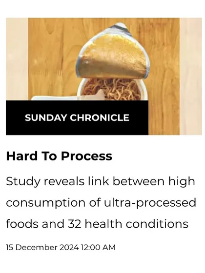 In this Sunday Chronicle feature, I discussed the link between high consumption of ultra-processed foods and 32 different health conditions. It's a topic I am passionate about raising awareness for.