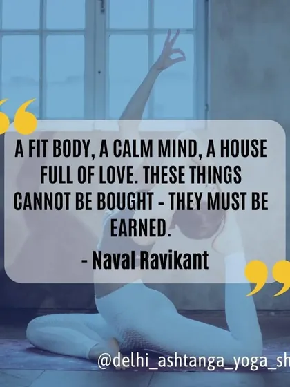 A favorite quote: "A fit body, a calm mind, a house full of love. These things cannot be bought - they must be earned." - Naval Ravikant.