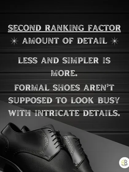 The second factor is the amount of detail. When it comes to formal shoes, less is more. A simpler design without busy, intricate details conveys a more sophisticated and classic style.