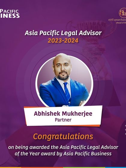 Congratulations to our Partner Abhishek Mukherjee for being named the “Asia Pacific Legal Advisor of the Year 2023-2024” by Asia Pacific Business.
