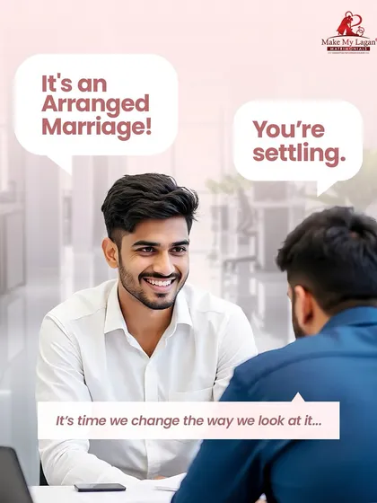 The narrative around arranged marriage is changing. It's no longer about settling. It's about making a conscious, informed choice with the support of your family.
