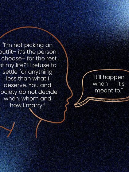 When someone asks why you are not married, what is the thought behind your answer? Is it "It'll happen when it's meant to," or is it a refusal to settle for anything less than you deserve?