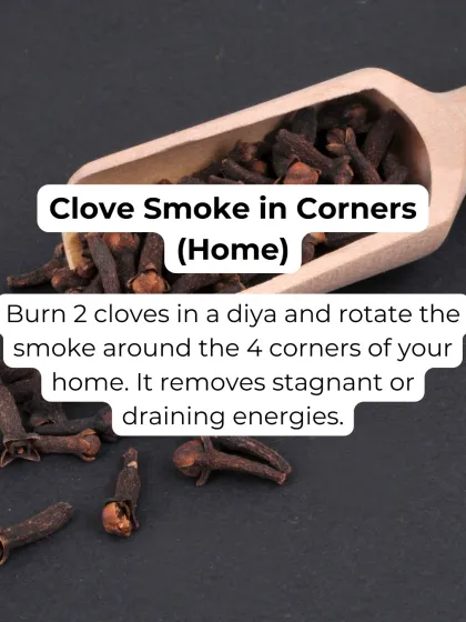 The corners of your home can collect stagnant or draining energies. Burning two cloves in a diya and rotating the smoke in the four corners is an easy way to remove this heavy energy and refresh your space.