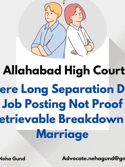 An important clarification from the Allahabad High Court: A long separation due to job postings is not automatically considered proof of an irretrievable breakdown of marriage.