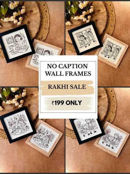Our 'No Caption Wall Frames' are on sale for Rakhi! Get these hand-doodled memories for just ₹199 each.