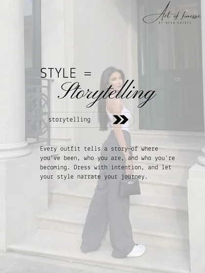 Style is storytelling. Every piece you wear tells a story of where you've been, who you are, and who you're becoming.