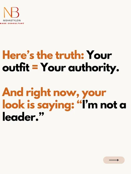 Here's the truth: Your outfit equals your authority. And right now, your look might be saying, "I'm not a leader."