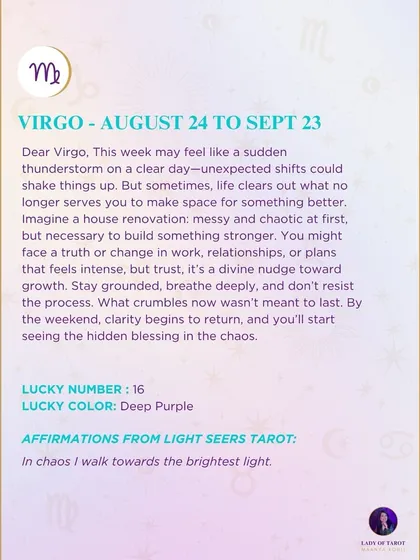 A weekly tarot forecast for Virgo. This week may feel like a sudden thunderstorm on a clear day. But sometimes, life clears out what no longer serves you to make space for something better.