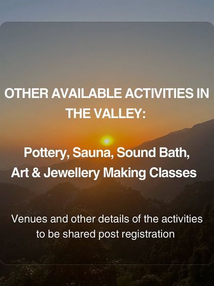 In addition to our planned activities, the valley offers a wealth of other healing modalities, including pottery, sauna, sound baths, and art classes, which you are free to explore.