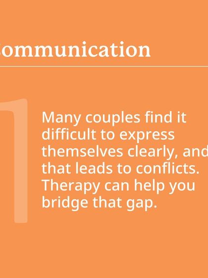 Communication is key. Many couples find it difficult to express themselves clearly, which leads to conflict. Therapy can help you bridge that gap.