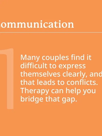 Communication is key. Many couples find it difficult to express themselves clearly, which leads to conflict. Therapy can help you bridge that gap.