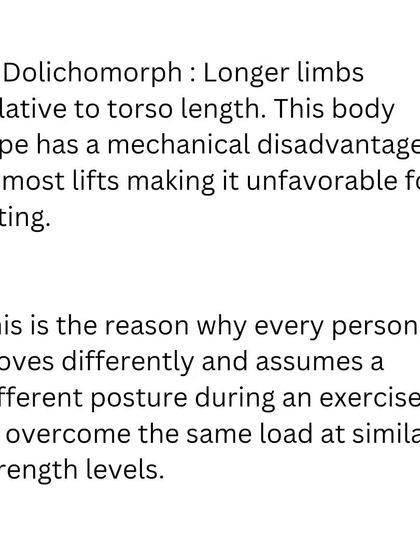 Not everyone is built the same. A dolichomorph body type with longer limbs has a mechanical disadvantage in most lifts, which is why form must be adapted to the individual.