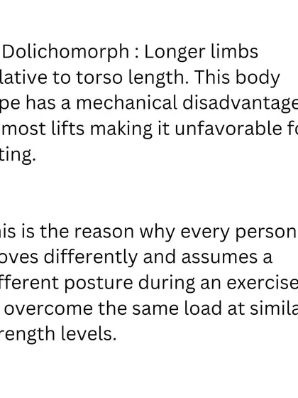 Not everyone is built the same. A dolichomorph body type with longer limbs has a mechanical disadvantage in most lifts, which is why form must be adapted to the individual.