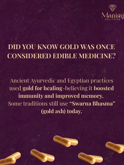 Did you know that gold was once considered an edible medicine? Ancient Ayurvedic and Egyptian practices used gold for healing, believing it boosted immunity and improved memory.