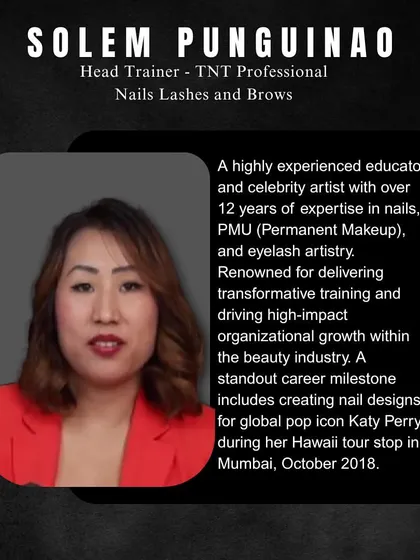 Learn from the best in the business. I'm proud to have celebrity artist and head trainer Solem Punguinao on my team, bringing over 12 years of international expertise in nails, lashes, and brows to our students.