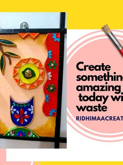 Ridhimaa Creations - Art & Craft Classes Sustainable Art: Upcycling & Recycling photo 6