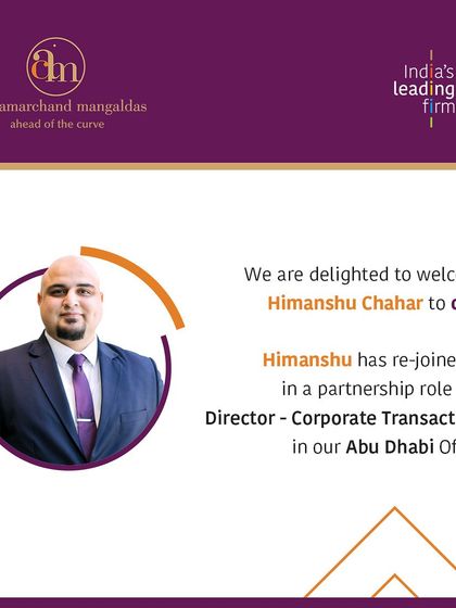 We are pleased to welcome back Himanshu Chahar, who has rejoined us in a partnership role as Director – Corporate Transactions in our new Abu Dhabi office.