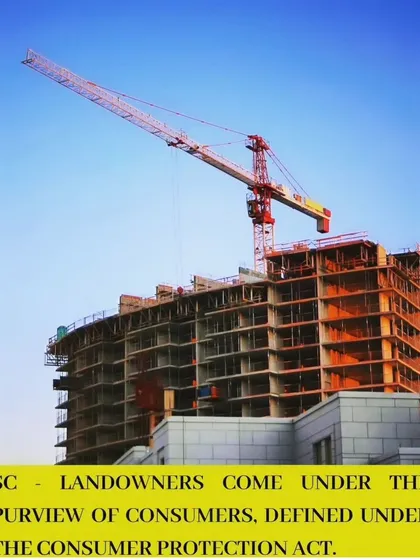 The Supreme Court has clarified that landowners who partner with developers for construction are considered 'consumers' as long as they are not co-venturers in the business. This gives them access to consumer forums for dispute resolution.
