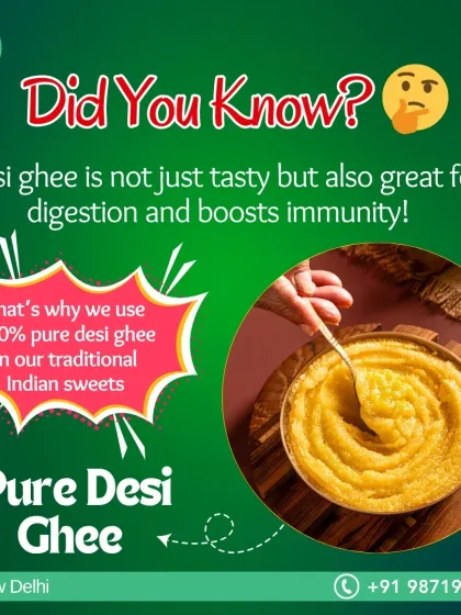 Did you know that pure desi ghee is not just for taste but also great for health? I use only 100% pure desi ghee in all my traditional sweets. This ensures you get the authentic flavor and all the goodness, with no compromises.
