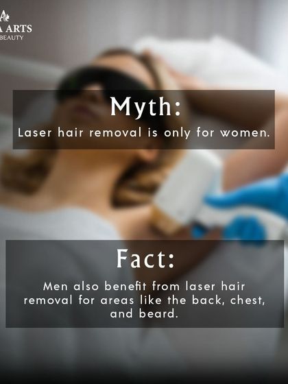 Myth: Laser hair removal is only for women. Fact: Men benefit greatly from laser treatments, especially for areas like the back, chest, and for achieving a clean, sharp beard line.