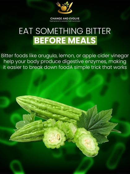 Hack 3: Eat something bitter before meals. Foods like arugula or a little apple cider vinegar help your body produce digestive enzymes, making it easier to break down food.