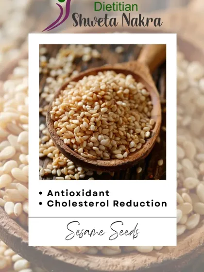 White sesame seeds are a great source of antioxidants and can help in cholesterol reduction. You can add them to your sandwiches or tadkas.