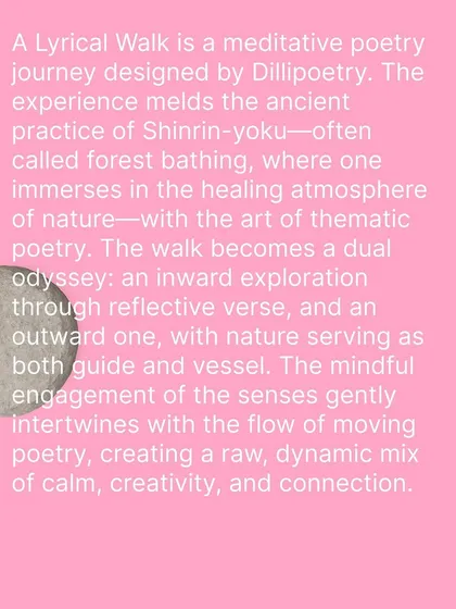 This explains the core of my Lyrical Walks. It's a dual odyssey, an inward exploration through verse and an outward one with nature as our guide. This text accompanied the 'A Letter in Verse' walk, detailing the blend of Shinrin-yoku and poetry.