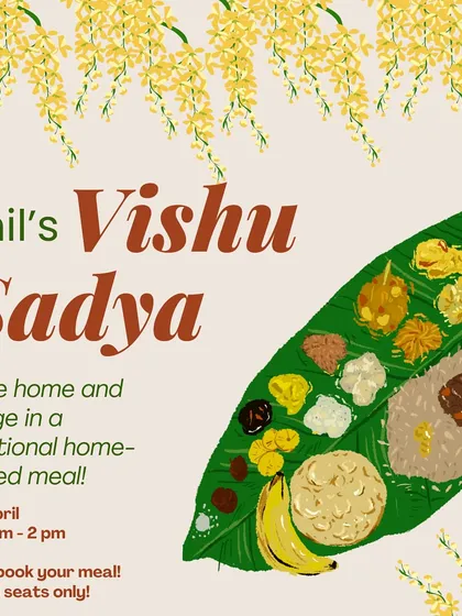 This is a poster from a past Vishu Sadya I hosted. I often organize these special home-cooked meals for festivals like Vishu and Onam, offering a limited number of seats for an intimate experience.