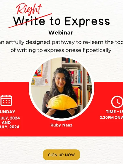 My 'Write to Express' webinar is back. This is an artfully designed online session for you to relearn the tools of writing and express yourself poetically. I invite you to join me and begin your journey of self-expression.