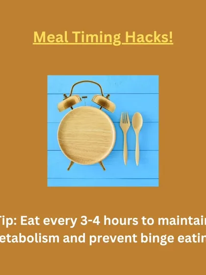 Here's a meal timing hack: eat every 3-4 hours to maintain your metabolism and prevent binge eating. Our four-meal-a-day plan is designed around this principle.