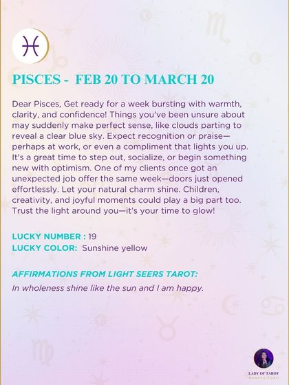 A weekly forecast for Pisces bursting with warmth, clarity, and confidence. This reading is about stepping into the light, socializing, and beginning something new with optimism.