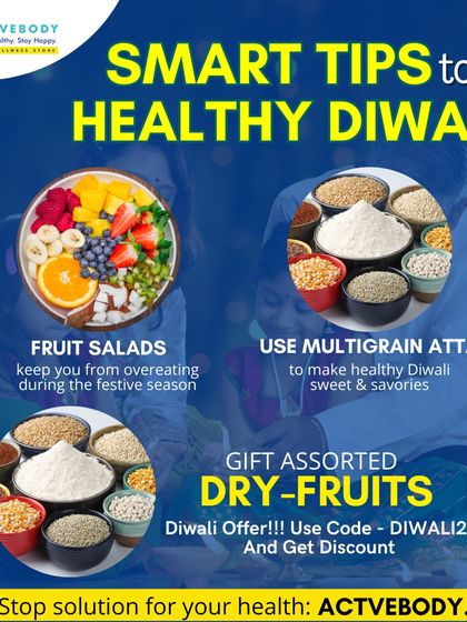 Here are some smart tips for a healthy Diwali. This graphic suggests eating fruit salads to prevent overeating, using multigrain atta for sweets, and gifting assorted dry fruits for a healthy touch.